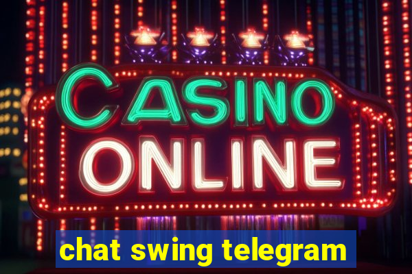 chat swing telegram